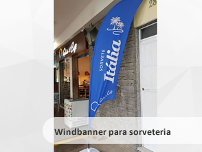 Windbanner para sorveteria em Niterói, Maricá e Rio de Janeiro - RJ
